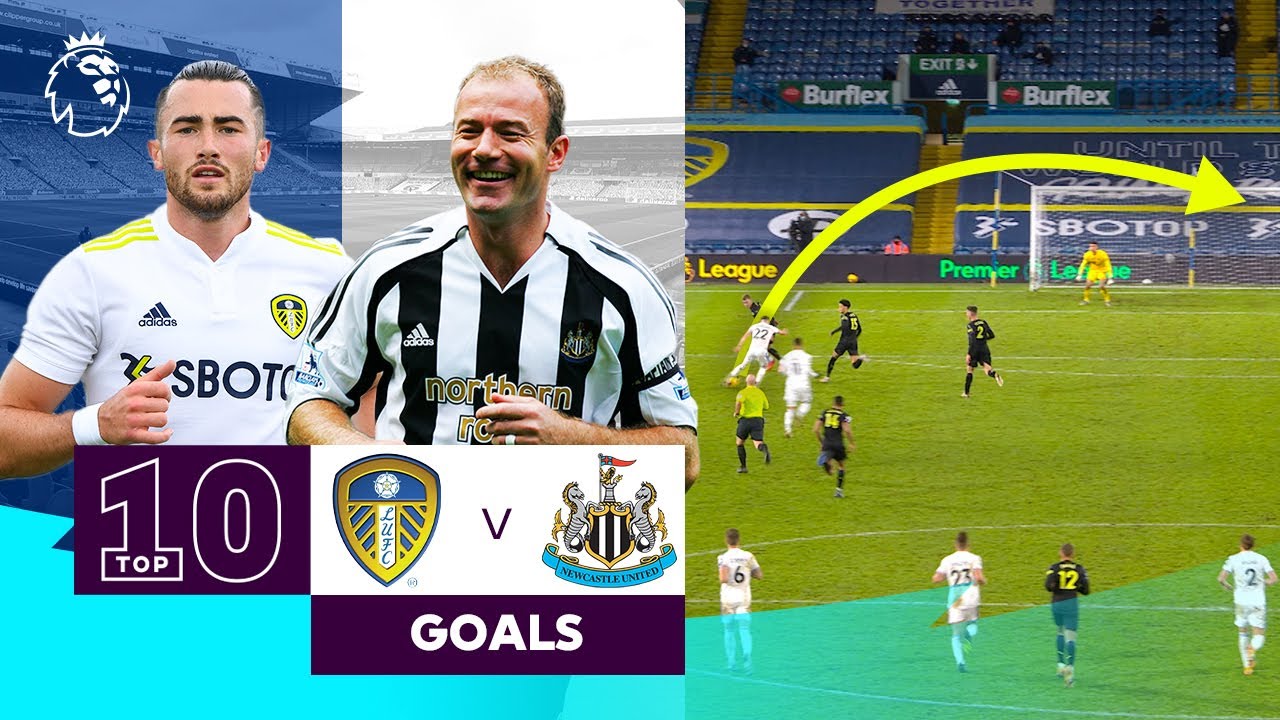 10 Iconic Leeds Vs Newcastle Goals : Premier League : Harrison & Shearer