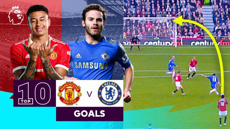 10 Magical Manchester United Vs Chelsea Goals : Premier League : Lingard & Mata