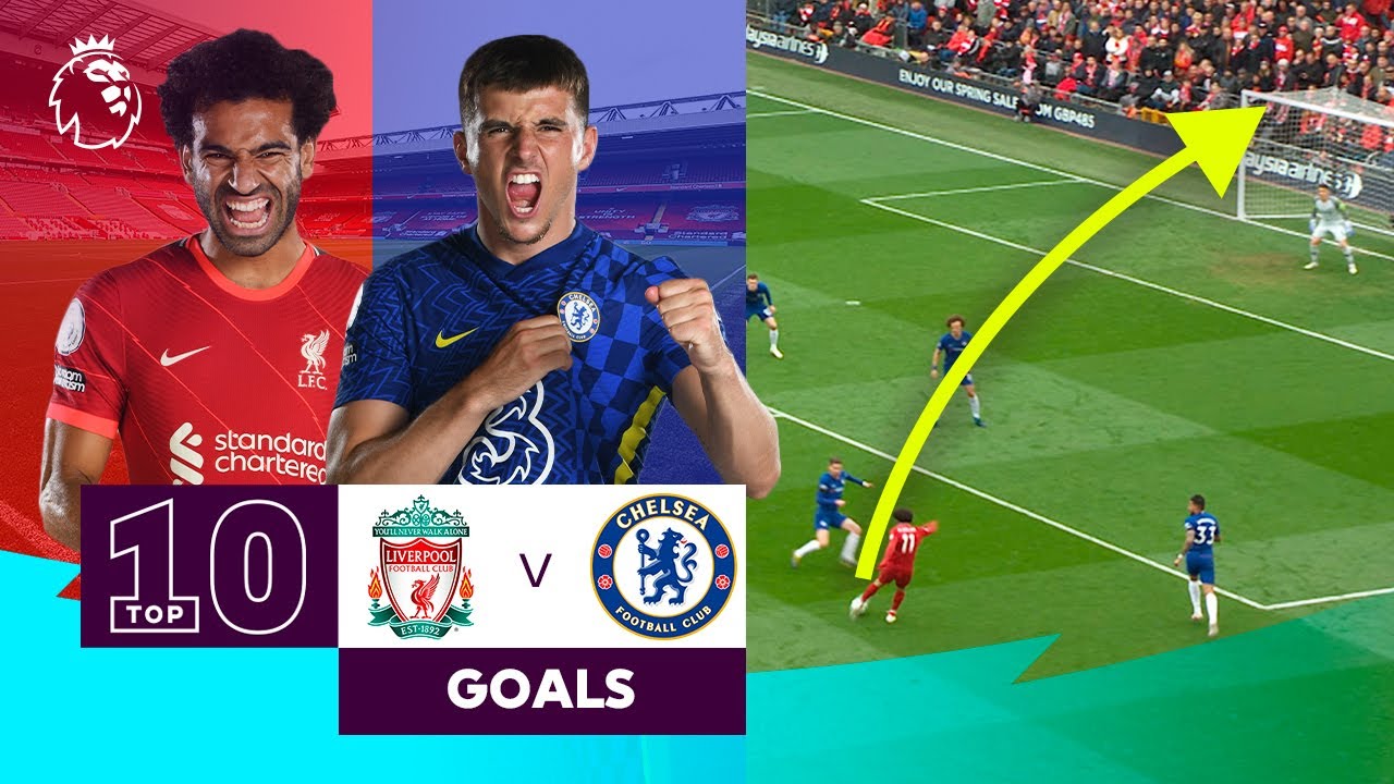 image 0 10 Stunning Liverpool Vs Chelsea Goals : Premier League : Mohamed Salah & Mason Mount