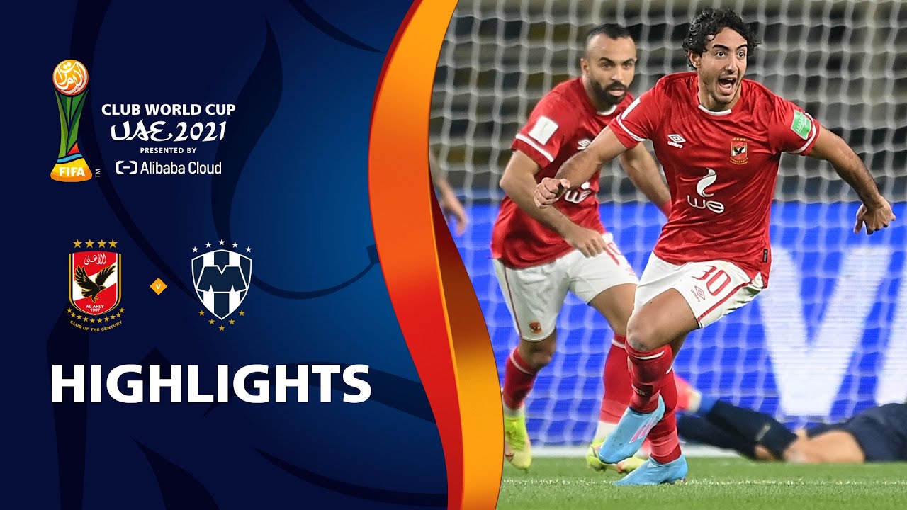 Al Ahly Sc V Cf Monterrey : Fifa Club World Cup Uae 2021 : Match Highlights