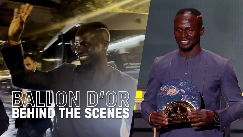 Behind The Scenes With Sadio Mané : this Is Special For Me! : ballon D'or 2022