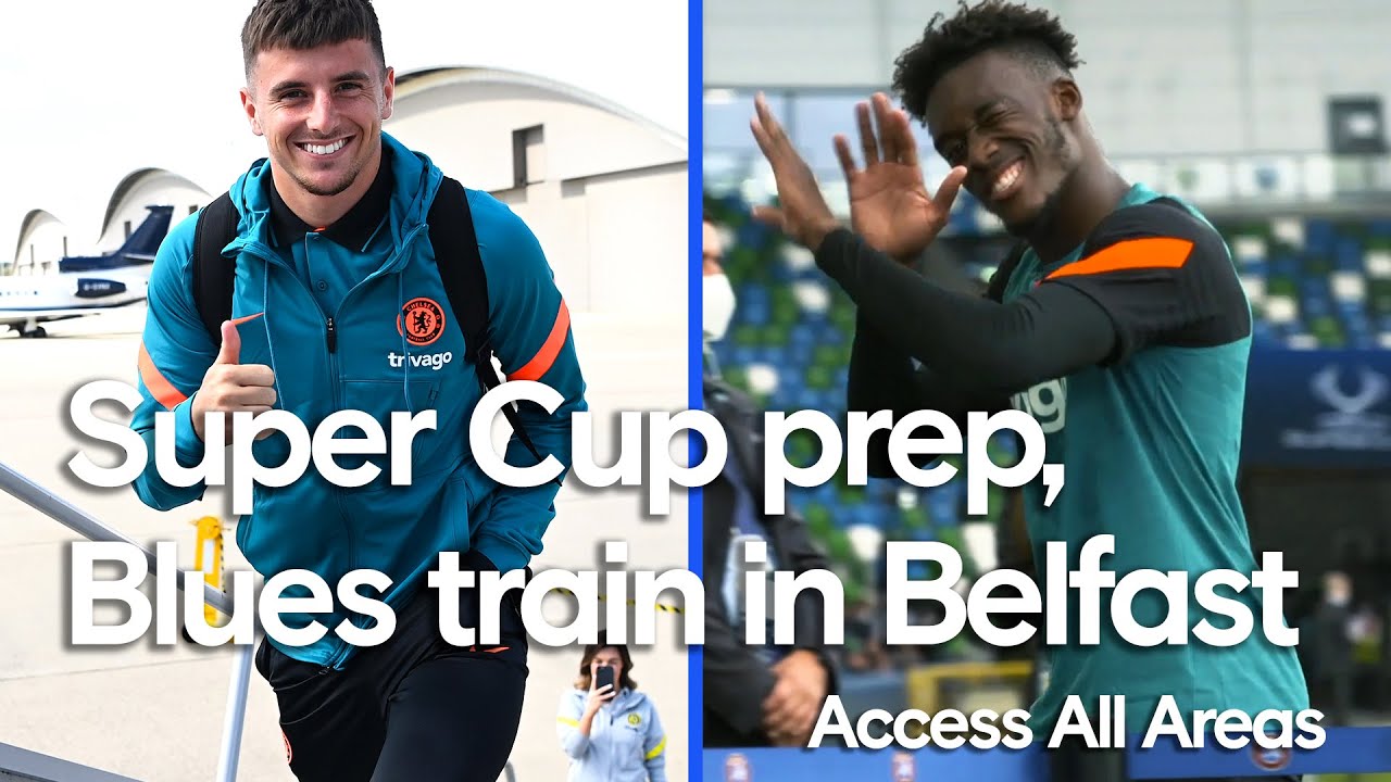 image 0 Blues Jet Off To Belfast For Super Cup Ziyech Scores Worldie Goal In Training 🔥 : Access All Areas