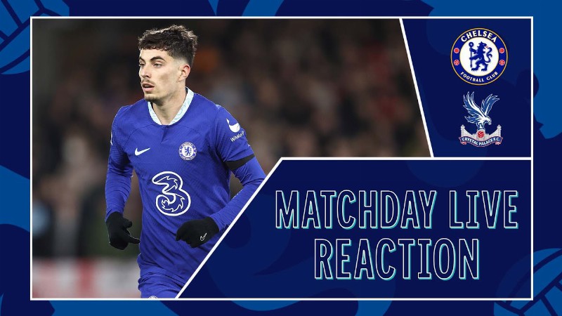 Chelsea Vs Crystal Palace : All The Reaction! : Matchday Live