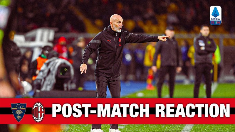 Coach Pioli And Dest Post-match Reaction : Lecce V Ac Milan