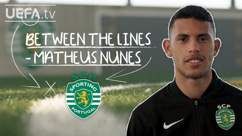 Did Sporting Cp's Matheus Nunes Get Nervous When Meeting Cristiano Ronaldo? : Between The Lines