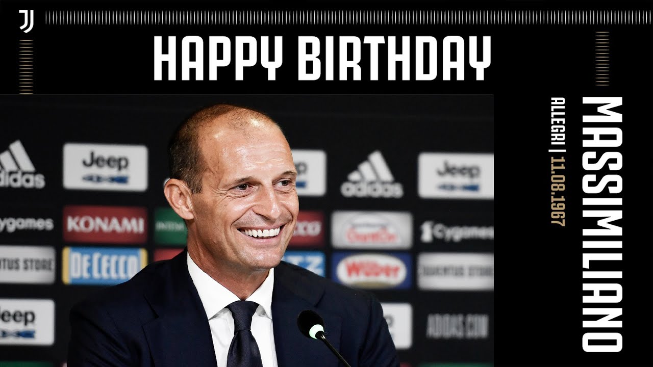 🎉 Every Max Allegri 'buona Giornata' : Happy Birthday Mister! : Juventus