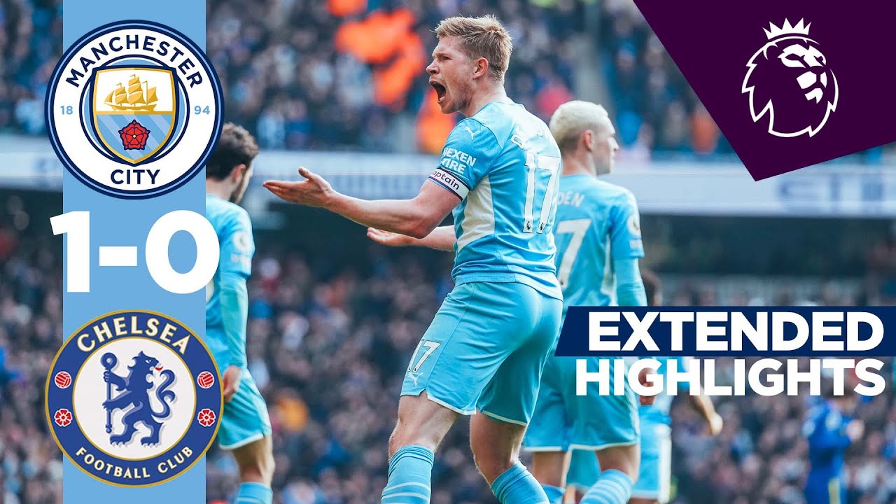Extended Highlights : Man City 1-0 Chelsea : City Move 13 Points Clear As De Bruyne Downs Chelsea