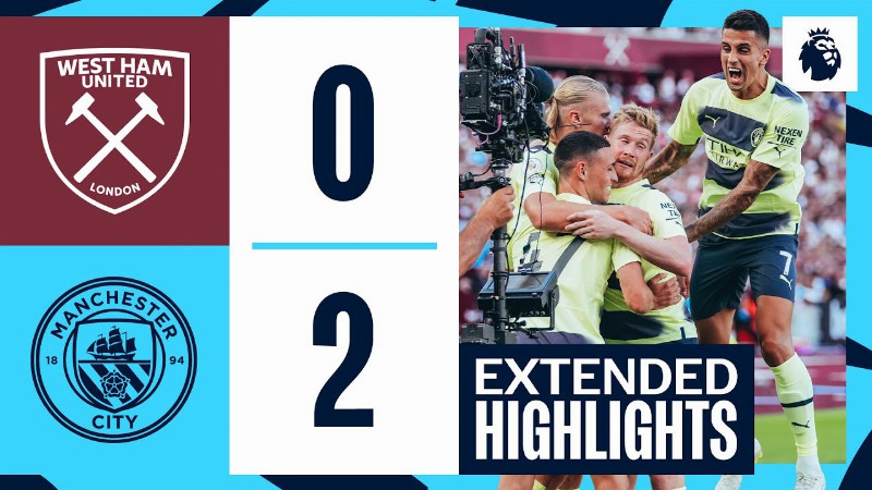 Extended Highlights : West Ham 0-2 Man City : Haaland Scores Two Goals!