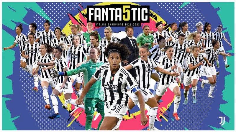 Fanta5tic! : Juventus Women Are 2021/22 Serie A Femminile Champions!