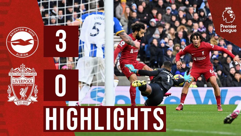 Highlights: Brighton & Hove Albion 3-0 Liverpool : Reds Beaten At The Amex