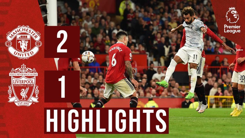 Highlights: Man Utd 2-1 Liverpool : Salah Scores Late Consolation At Old Trafford