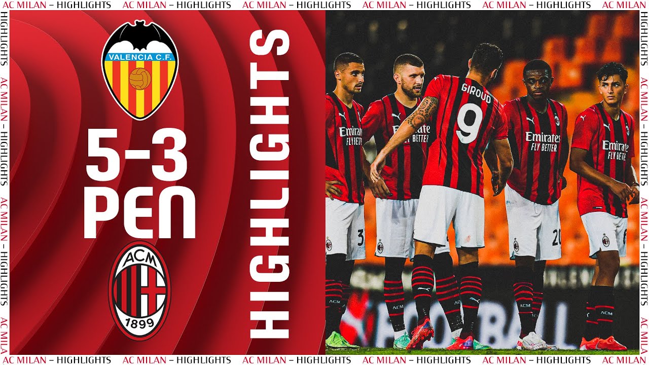 image 0 Highlights : Valencia 5-3 Ac Milan On Penalties : Pre-season 2021/22
