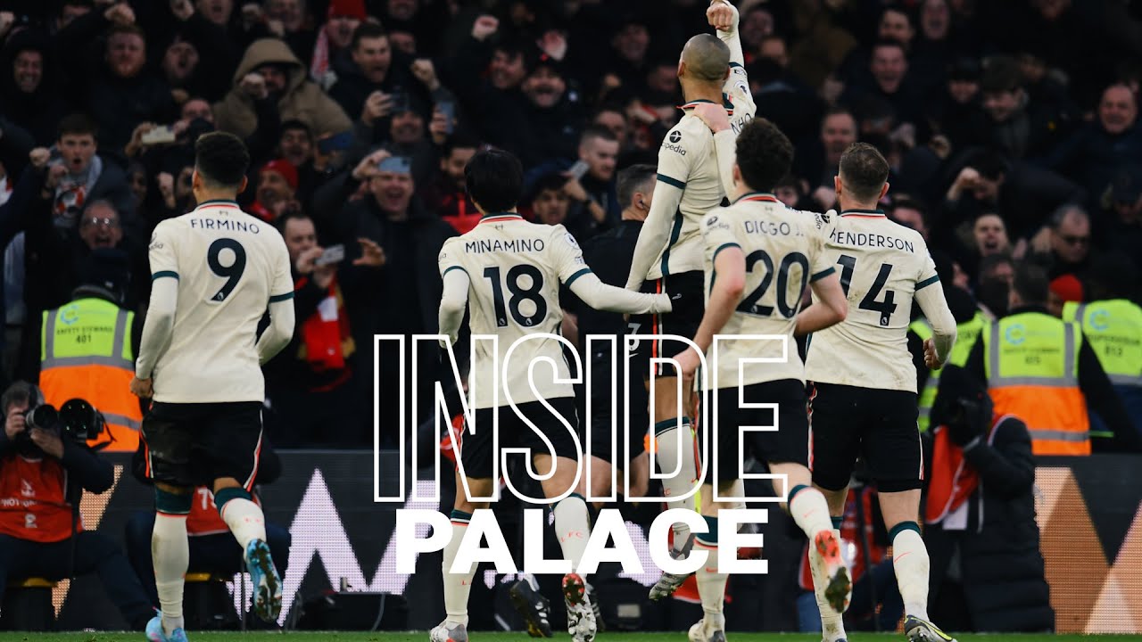 Inside Palace: Crystal Palace 1-3 Liverpool : Best View Of The Reds On The Road