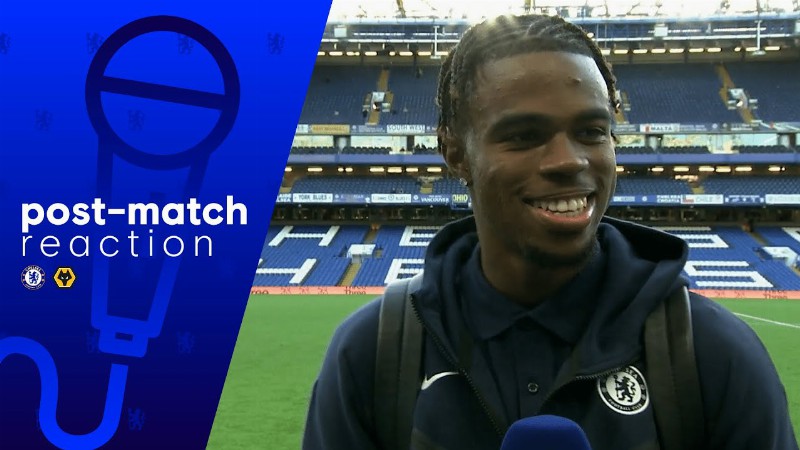 'it Is A Dream Come True!' : Carney Chukwuemeka : Chelsea 3-0 Wolves