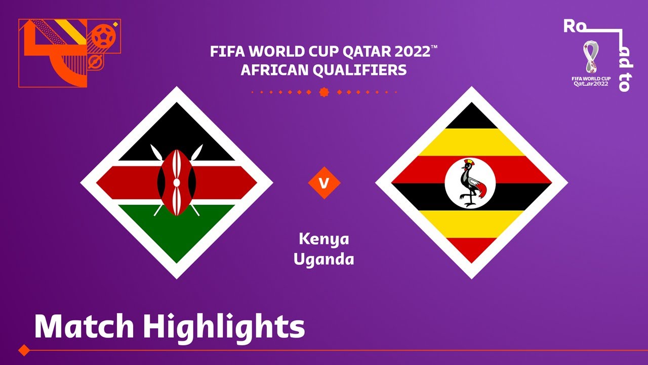 image 0 Kenya V Uganda : Fifa World Cup Qatar 2022 Qualifier : Match Highlights