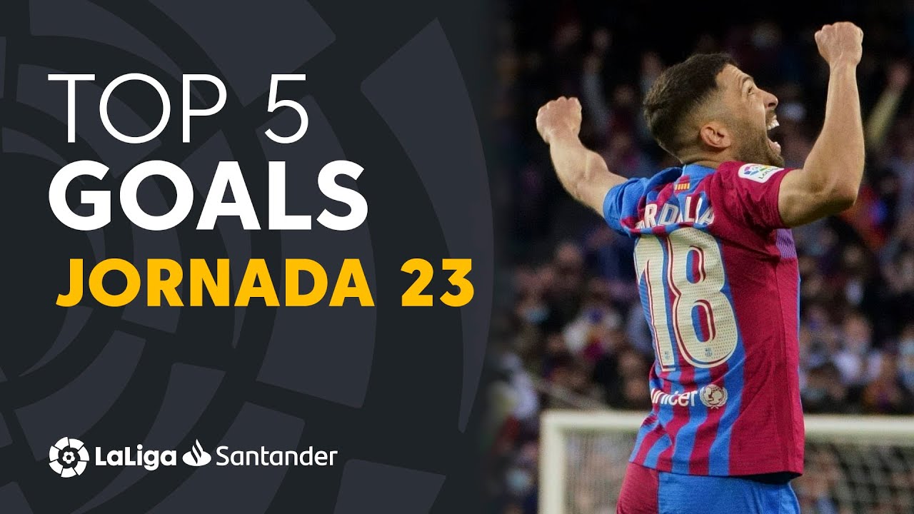 Laliga Top 5 Goles Jornada 23 Laliga Santander 2021/2022