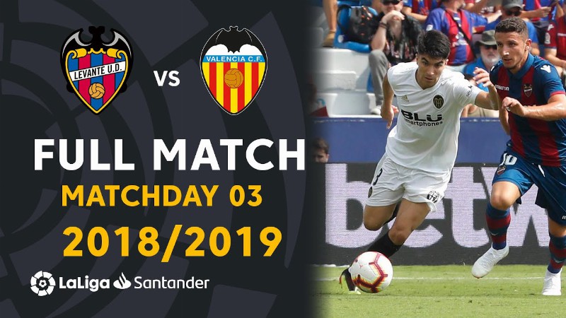 Levante Ud Vs Valencia Cf (2-2) J03 2018/2019 - Full Match