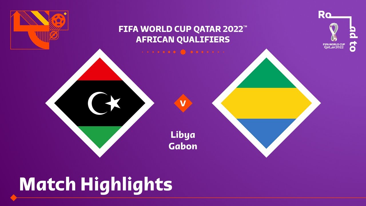 image 0 Libya V Gabon : Fifa World Cup Qatar 2022 Qualifier : Match Highlights