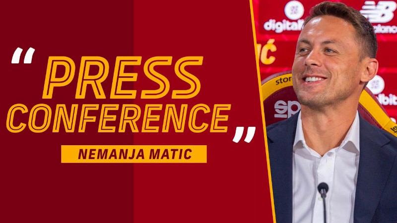 Live : La Conferenza Stampa Di Presentazione Di Nemanja Matic