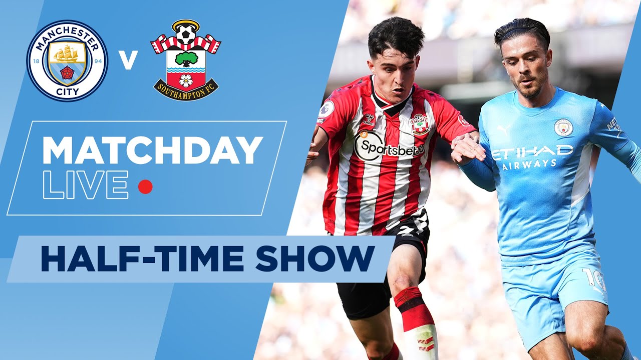 image 0 Live!  Man City 0-0 Southampton : Matchday Live Show