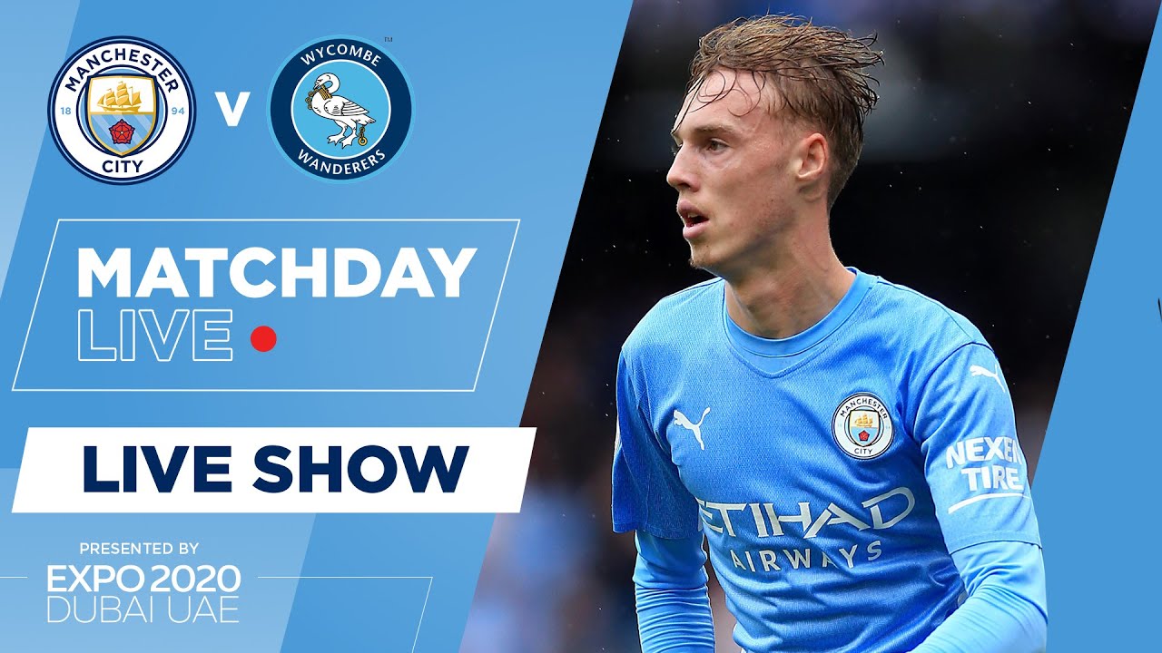 image 0 Live! : Man City V Wycombe Wanderers : Carabao Cup : Matchday Live Show
