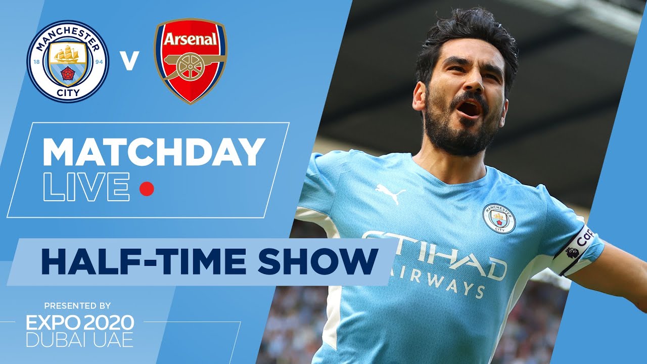 Manchester City 3-0 Arsenal : Half Time Update : Matchday Live