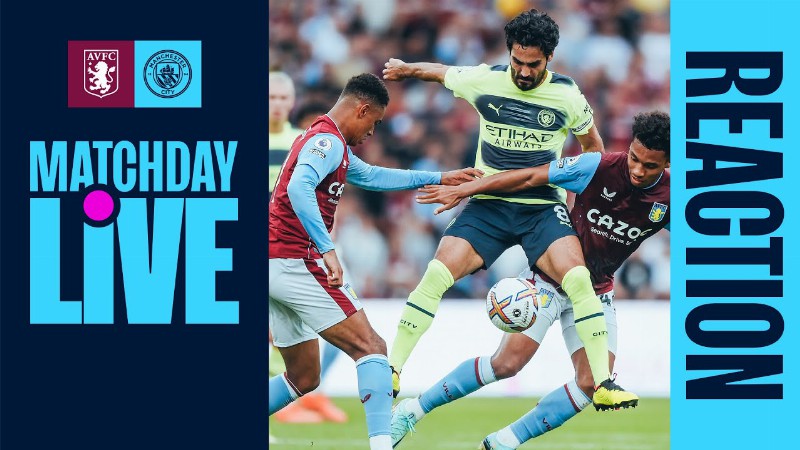 Matchday Live : Aston Villa 1-1 Man City : Full Time Show