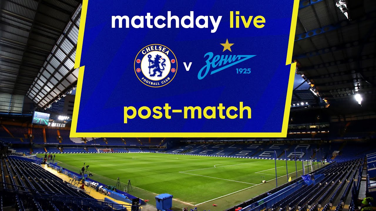 image 0 Matchday Live: Chelsea V Zenit St Petersburg : Post-match : Champions League Matchday