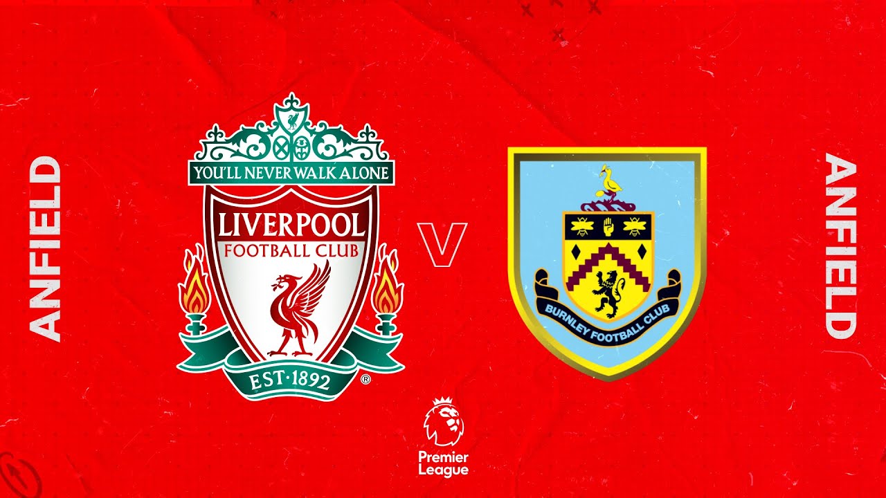 image 0 Matchday Live: Liverpool Vs Burnley : All The Build Up From The Return To Anfield!