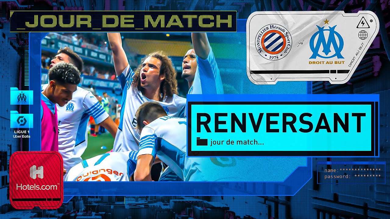 Montpellier 2 - 3 Om : Les Coulisses D’un Match Renversant 🔥