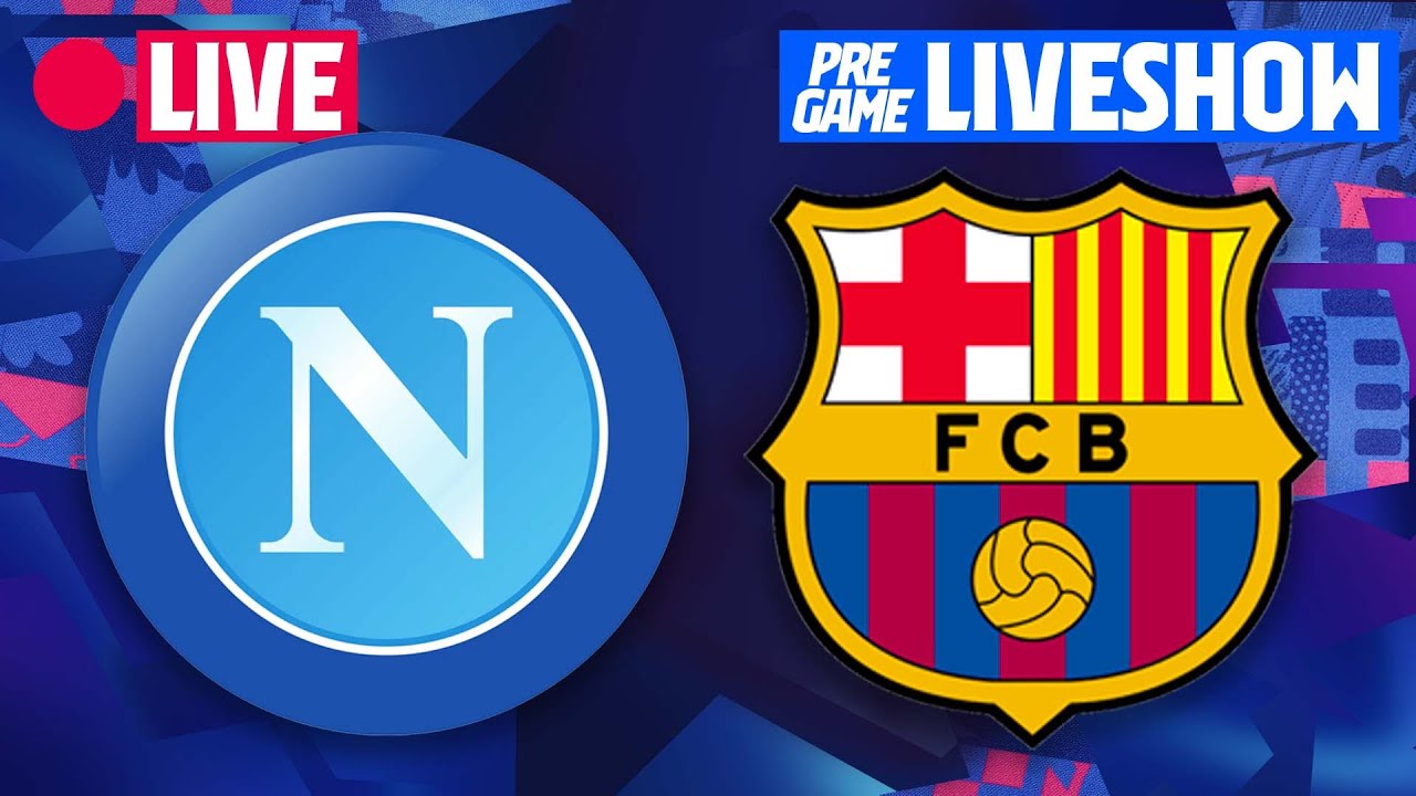 🔴 Napoli - BarÇa : Uefa Europa League Pre-match Liveshow ⚽