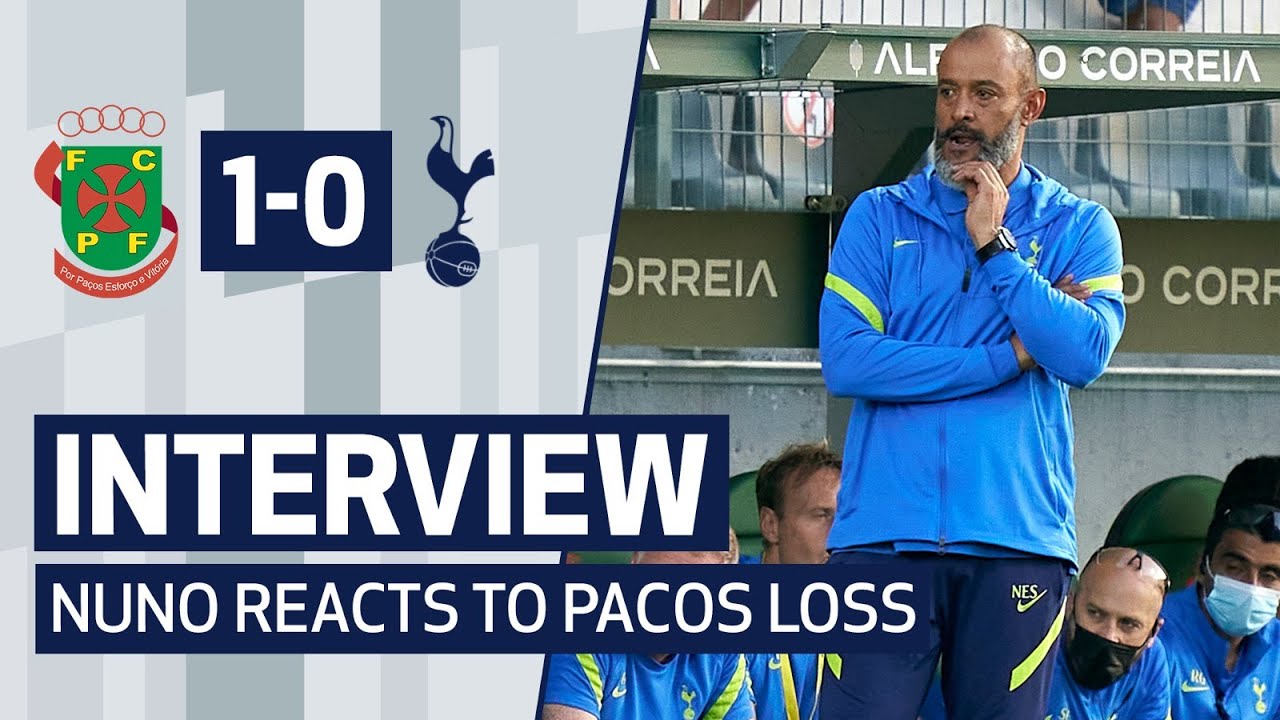 image 0 Nuno Speaks Following Defeat To Paços De Ferreira : Post-match Reaction