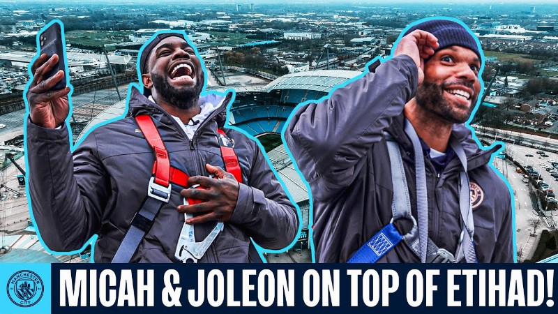 On The Etihad Roof! : Micah Richards & Joleon Lescott Get Amazing Views Over Manchester!
