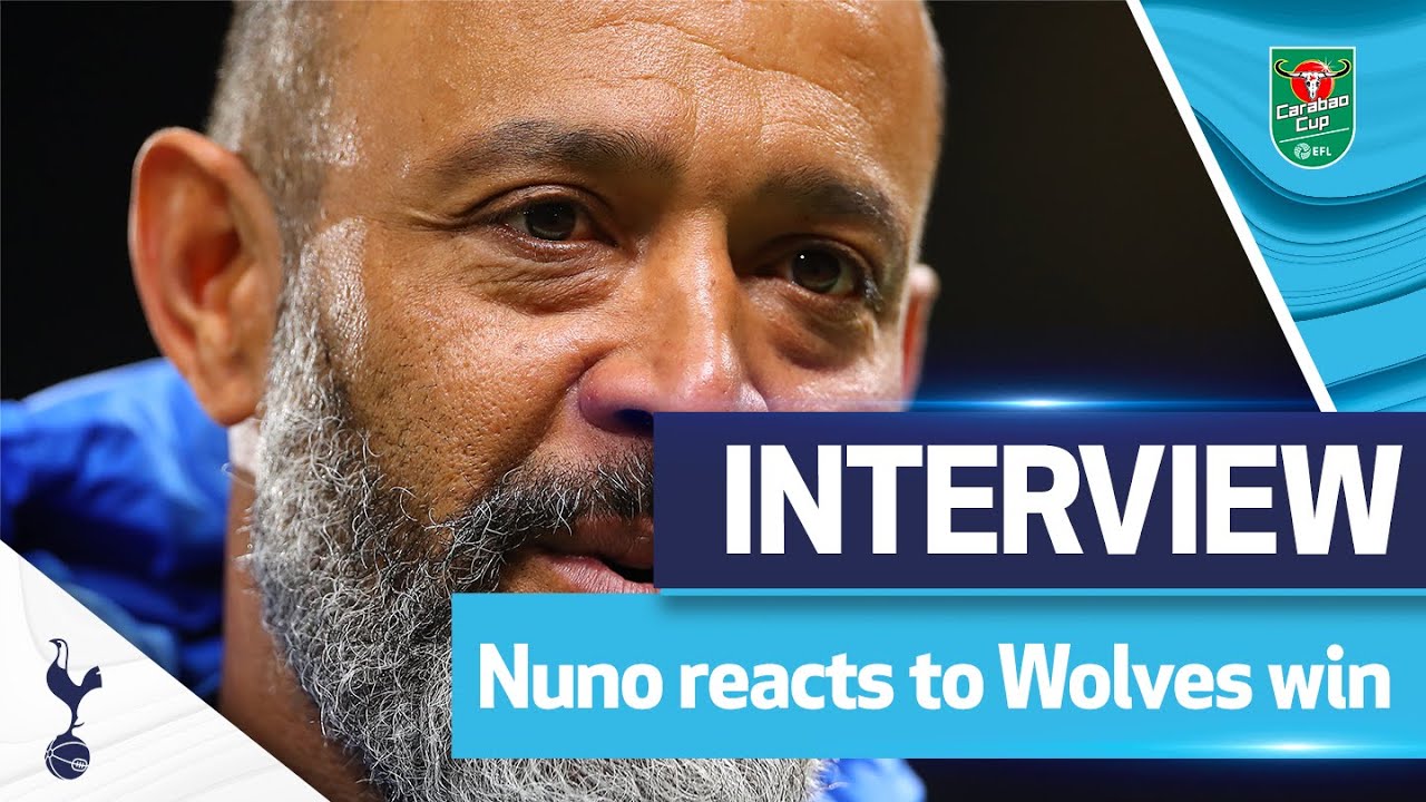 image 0 “penalties Is Not Luck!” : Nuno's Post-match Interview : Wolves 2-2 Spurs (2-3 On Penalties)