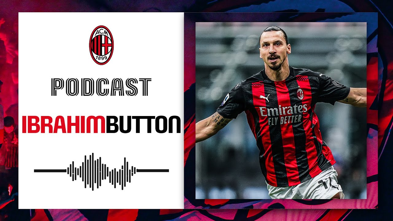 image 0 Podcast : Ibrahimović Is Ibrahimbutton : Tales Of Ac Milan