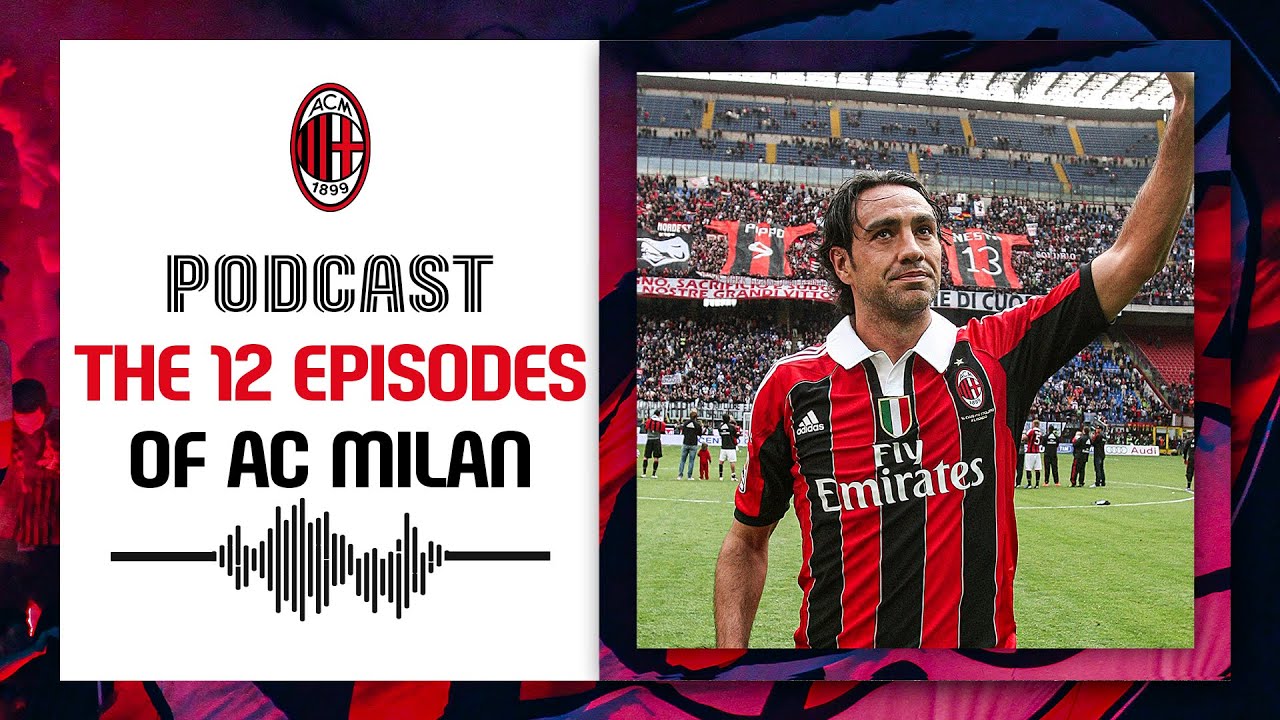 image 0 Podcast : The 12 Episodes Of Ac Milan