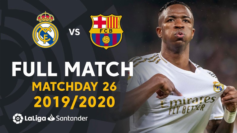 Real Madrid Vs Fc Barcelona (2-0) J26 2019/2020 - Full Match