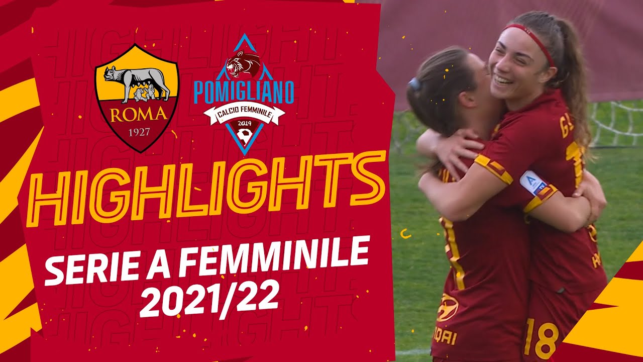 Roma 5-2 Pomigliano : Serie A Femminile : Highlights 2021-22