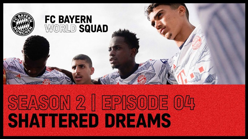 Shattered Dreams : Fc Bayern World Squad 2022 : Episode 4