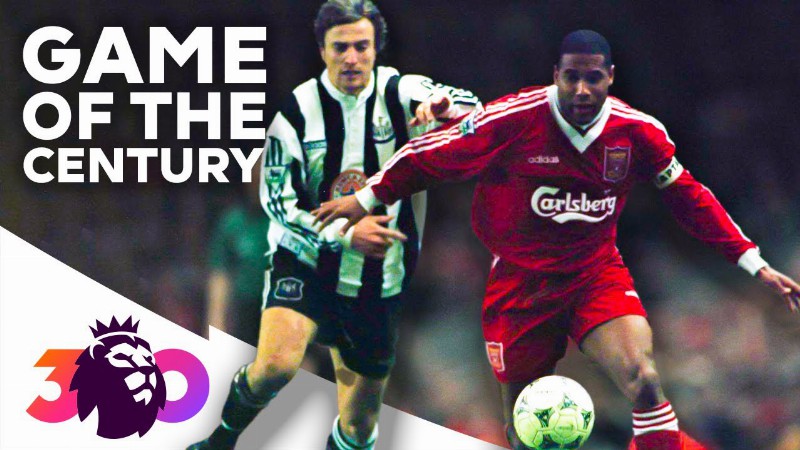The Game Of The Century - Liverpool 4-3 Newcastle : Greatest Premier League Stories