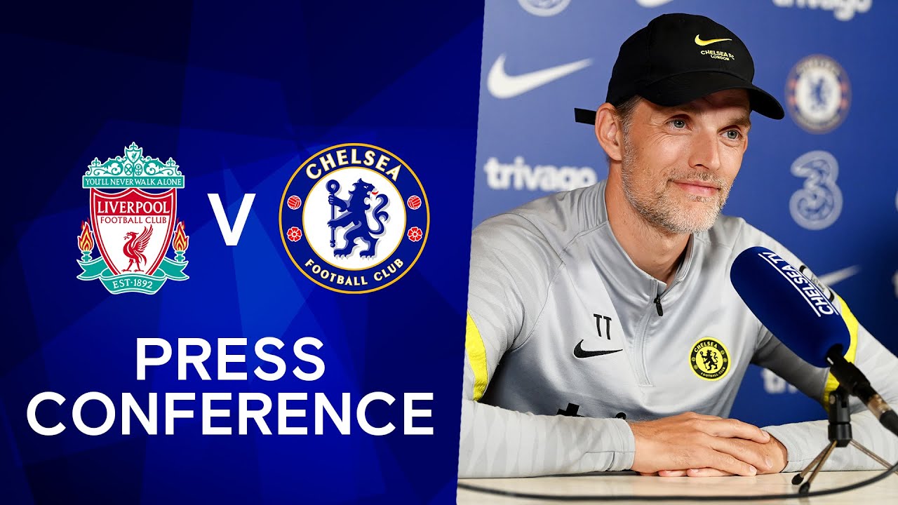 image 0 Thomas Tuchel Live Press Conference: Liverpool V Chelsea : Premier League