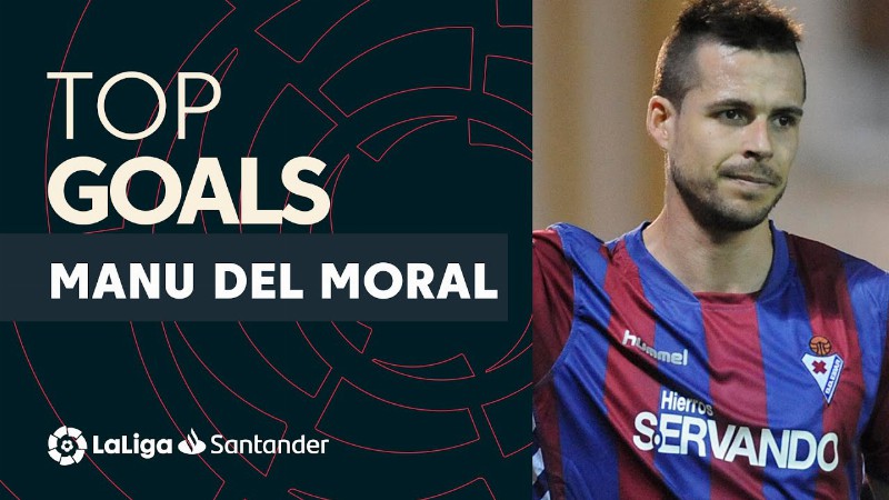 Top Goles Manu Del Moral Laliga Santander