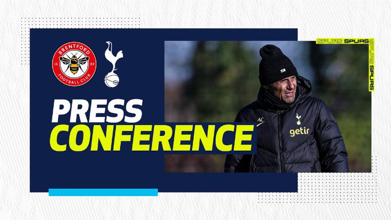 “we Have To Pay Great Attention” : Antonio Conte Pre-brentford Press Conference